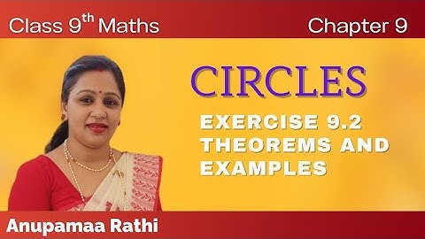 "Class 9 Chapter 9 Circles: Theorems and Examples from Exercise 9.2 by Anupama Rathi"