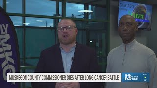 Muskegon County commissioner dies after battle with cancer