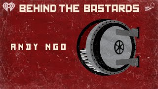 Andy Ngo: The Next Generation of News Grifter | BEHIND THE BASTARDS