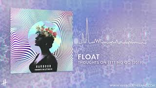 Video thumbnail of "HARBOUR - Float"
