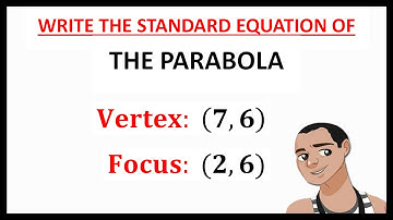 WRITING STANDARD EQUATION OF PARABOLA PART 2 || CONIC SECTIONS