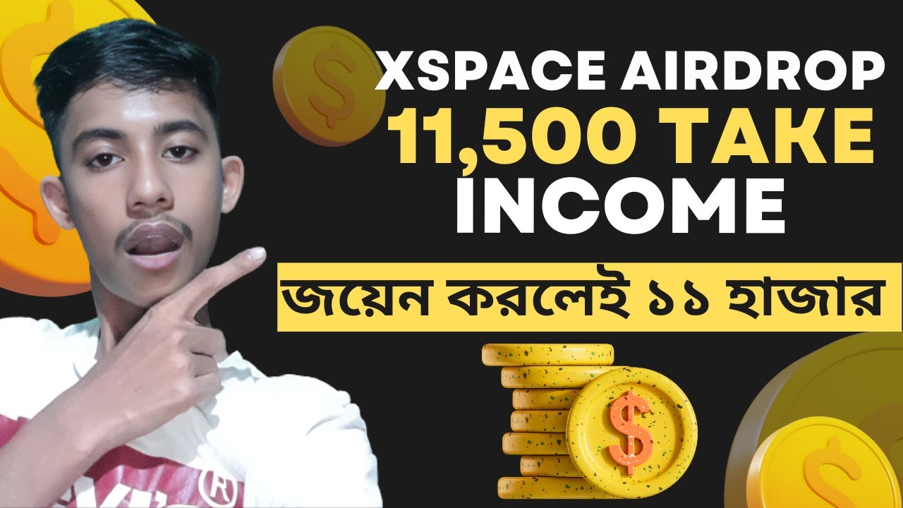 ১১ হাজার টাকা ইনকাম 😱 100$ $XSP | xspace new airdrop | how to earn money for students | income bd