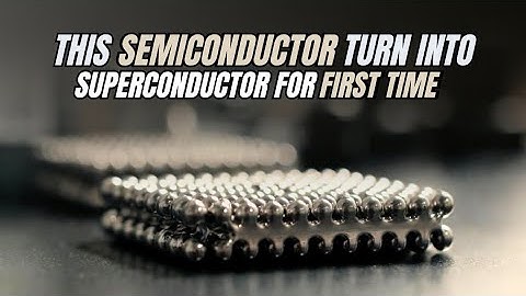 This Semiconductor Turn Into Superconductor For The First Time #tech #engineering #viralvideo 