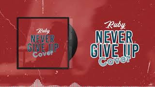 RUBY and Harmonize -Never Give up
