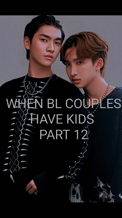 LOVE IN THE AIR/ ONLY BOO: WHEN BL COUPLES HAVE KIDS PART 12