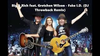 Big & Rich feat. Gretchen Wilson - Fake I.D.  (DJ Throwback Remix)