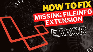 How to Fix Missing Fileinfo Extension Error When Installing Laravel