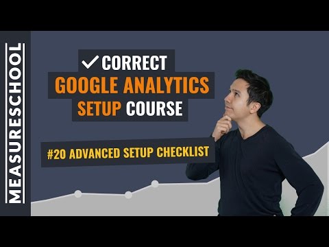 Google Analytics Setup Checklist Advanced | Lesson 20