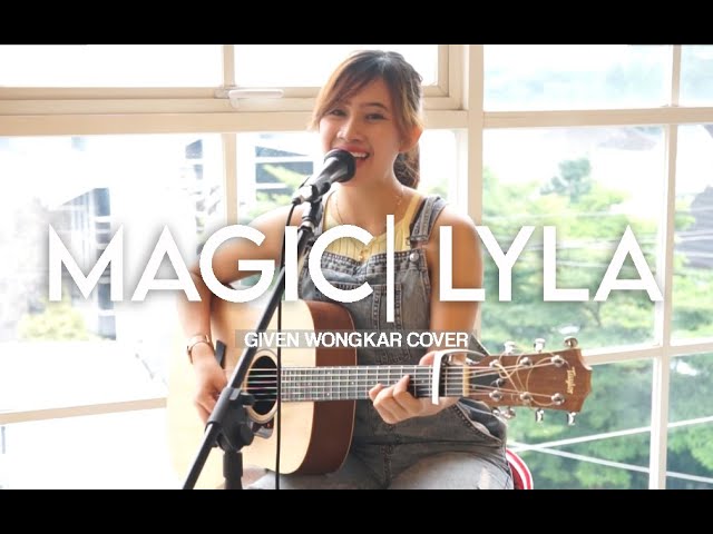 GIVEN WONGKAR | LYLA -  MAGIC class=