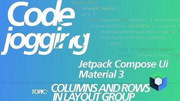 Kotlin With Jetpack Compose Ui And Material 3:  Columns And Rows in Layout Group Component