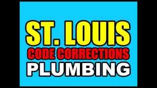 ST. LOUIS PLUMBING CODE CORRECTIONS  Sewer Drain Plumbing VIOLATIONS