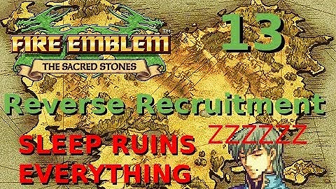 FE8 Reverse Recruitment - Part 13 - SLEEP RUINS EVERYTHING