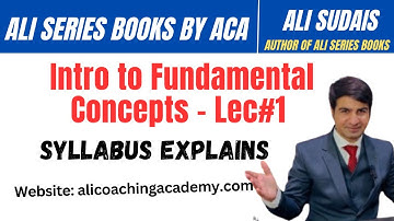 Introduction to Fundamental Concepts Lec 1 Syllabus explains by Sir Ali Sudais