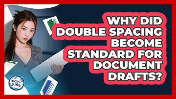 Why Did Double Spacing Become Standard For Document Drafts? - Docs and Sheets Pro