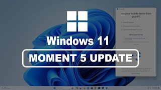 Windows 11 Moment 5 Update - Best Features