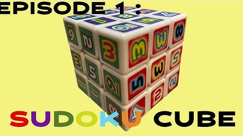 Episode 1: Solving the sudoku cube
