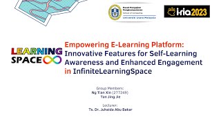 IRIA2023(H-25675)-Empowering E-Learning Platform: Innovative Features in InfiniteLearningSpace