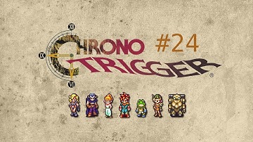 Somewhat Scholarly Playthrough Of SNES Chrono Trigger - Part 24