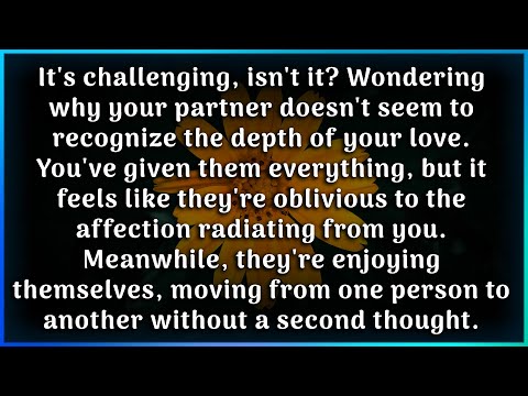 Shocking Your Partner Is Living Carefree While Your Love Goes Unnoticed