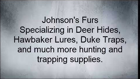 Deer Hides, Hawbaker Lures and Duke Traps