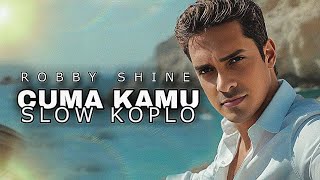 Cuma Kamu Slow Koplo - Robby Shine #musik #lagu #laguindonesia #laguviral #dandutkoplo #koplo