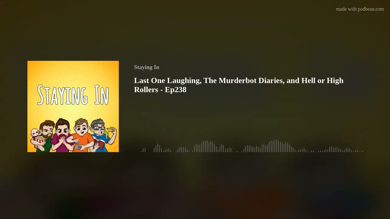 Last One Laughing, The Murderbot Diaries, and Hell or High Rollers - Ep238