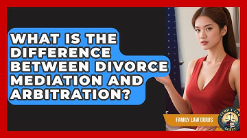 What Is the Difference Between Divorce Mediation and Arbitration? | Family Law Gurus News