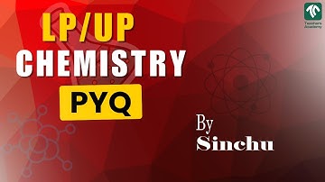 LP UP | CHEMISTRY | PYQ | Teachers Academy
