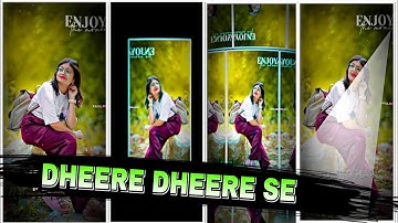 #DHEERE DHEERE SE  SONG 😍 NEW TREND XML FILE 💕📈|| NEW XML FILE 💥👀|| ALIGHT MOTION XML EDITZ🍒🦋#xml