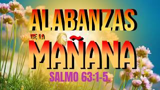 Nuevas Alabanzas de la Mañana | Música Cristiana Para Empezar el Día con Dios