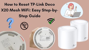 How to Reset TP-Link Deco X20 Mesh WiFi: Easy Step-by-Step Guide