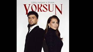 Ebru Yaşar X Siyam - Yoksun Speed up Resimi