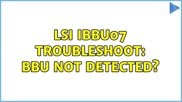 LSI iBBU07 troubleshoot: BBU not detected?