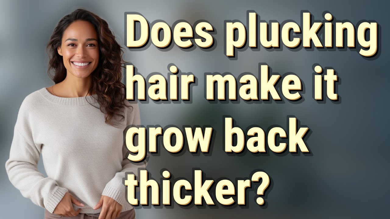 Does plucking hair make it grow back thicker? - YouTube