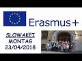 ERASMUS +  SLOWAKAI MONTAG 23042018