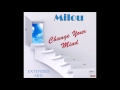 Milou - Change Your Mind Extended Mix (mixed by Manaev)