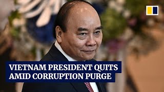 Vietnamese president Nguyen Xuan Phuc resigns amid major anti-corruption purge