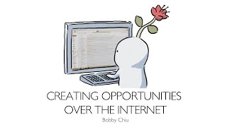 Creating Opportunities Over the Internet