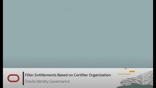 Filter Entitlements Based on Certifier Organization in Oracle Identity Governance video thumbnail