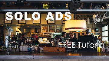 Solo Ads Tutorial - How it works