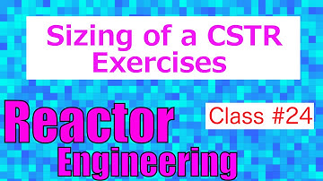 Sizing a CSTR: Exercises // Reactor Engineering - Class 24