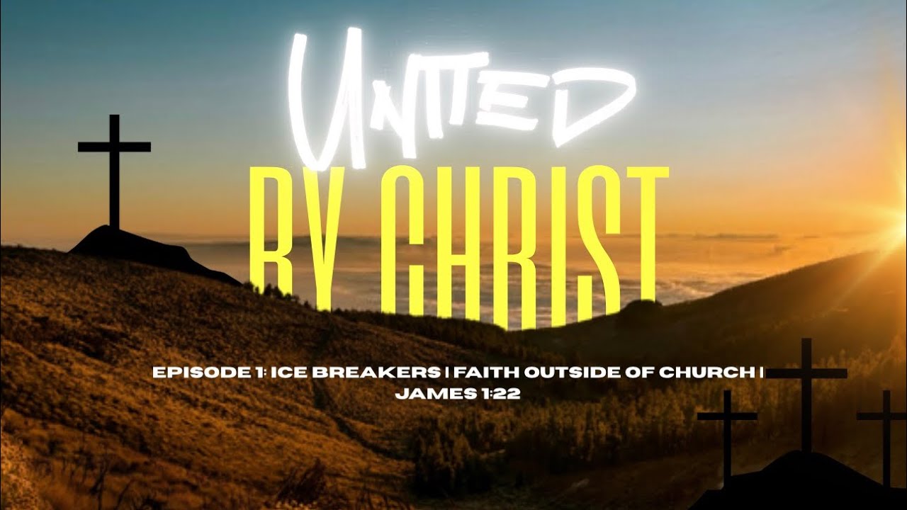 Episode 1: Ice Breakers | Faith Outside of Church | James 