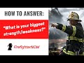 What is your biggest strength/weakness? | FirefighterNOW