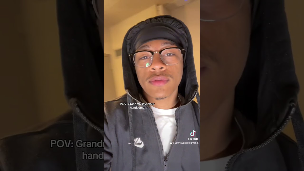 When grandma calls you handsome..