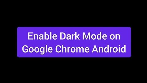 How to Turn on Dark Mode on Google Chrome Android | VidBuddy
