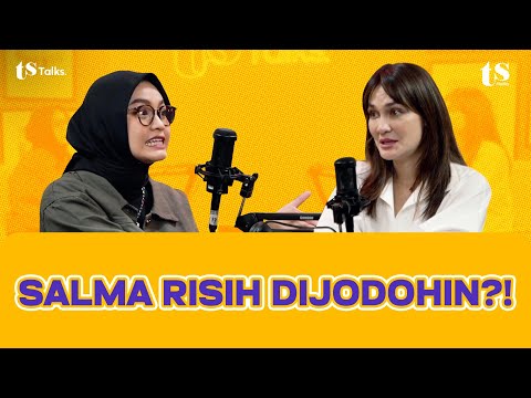 SALMA SALSABIL GROGI NYANYI DEPAN JOKOWI, LUNA SALUT DENGAN SALMINE‼️ | TS TALKS EPS 276