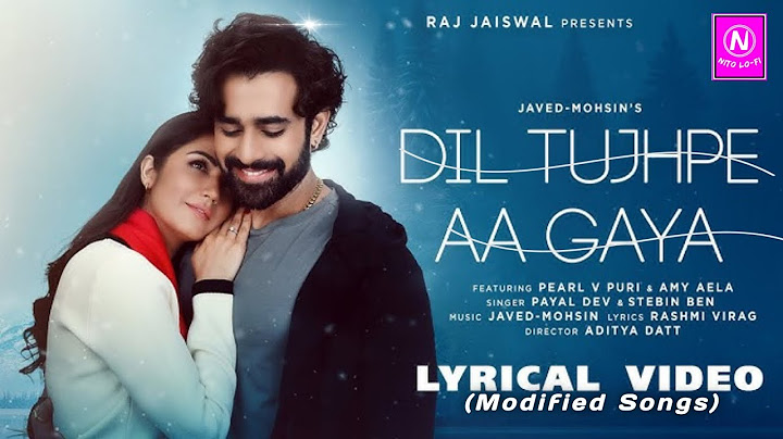 Dil Tujhpe Aa Gaya Songs || {Modified Video} Javed-Mohsin | Payal Dev, Stebin Ben | Rashmi V | Pearl