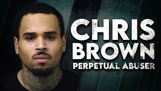 Chris Brown is Way Worse Than You Think