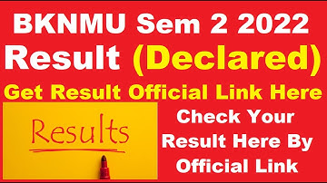 BKNMU Sem 2 2022 Result (Declared) - Check Your BKNMU Sem 2 2022 Result Here