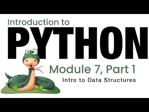 Python - Module 7 - Introducing Data Structures (Fall 2023)